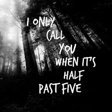 I Only Call You When It S Half Past Five Miss Mnq On Instagram The Weeknd The Hills I Only Call You When It S Half Past Five Musicquote Theweek Music Quotes Deep Music Quotes Go For It Quotes