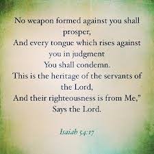 And every tongue that shall rise against thee in judgment thou shalt condemn. No Weapon Formed Against Me Shall Prosper Stuffullove