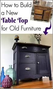 How To Build A New Table Top For Old Furniture Furniture Makeover Furniture Furniture Decor