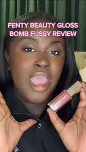 Fenty Beauty Fussy Lip Gloss Review for Dark Skin