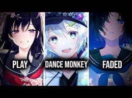 Nightcore Play X Dance Monkey X Faded Switching Vocals Youtube Nightcore Anime Songs Cute Song Lyrics
