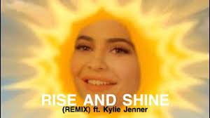 Rise and shine kylie jenner. Rise And Shine Remix Ft Kylie Jenner Youtube