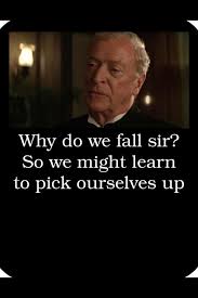 Mega popular and famous quotes. Why Do We Fall Sir Batman Quotes Favorite Movie Quotes Movie Quotes