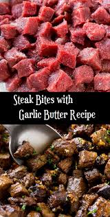Steak Bites With Garlic Butter Recipe Easy Recipes In 2020 Steak Bites Steak Bites Recipe Strip Steak Recipe