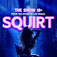 SQUIRT: The Las Vegas Show event image