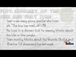 .only ivan study guide contains a biography of katherine applegate, literature essays, quiz questions, major themes, characters, and a full summary and analysis. The One And Only Ivan Book Report Youtube