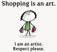 Shopping Is An Art I Am An Artist Respect Please Funny Quotes Bones Funny Inspirational Quotes