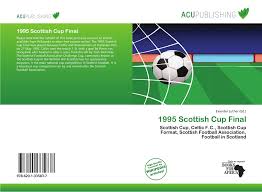 The squads on the day were 1995 Scottish Cup Final 978 620 1 33583 7 6201335838 9786201335837