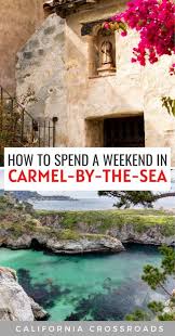 Weekend In Carmel By The Sea What To Do Eat See In 2020 North America Travel Destinations Travel Usa California Travel