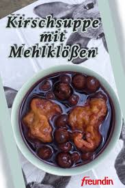 Kirschsuppe Mit Mehlklossen Freundin De In 2020 Kirschsuppe Mehlklosse Klosse