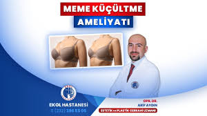 Meme Kucultme Ameliyati Opr Dr Arif Aydin Izmir Ekol Hastanesi Izmir Ekol Hastanesi