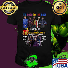 It's time to get into character!descendants 2 premieres friday, july 21, 2017 on disney channel i. It S Good To Be Dad 6 Years Of Disney Descendants 2015 2021 3 Seasons Signatures Shirt Hoodie Sweater Long Sleeve And Tank Top