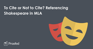 Mla citation for a play. How To Cite Shakespeare In Mla Referencing Proofed S Writing Tips