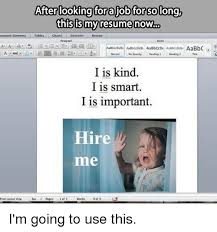 25 Best Memes About Hire Me Hire Me Memes