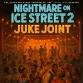 Nightmare on Ice Street 2: Juke Joint