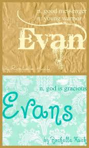 Baby Boy And Girl Name S Evan And Evans Meaning Good Messenger Greek Young Warrior Celtic God Is Grac Greek Names For Boys Boy Name Meanings Baby Names