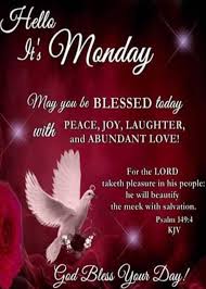 Hello It S Monday Monday Monday Quotes Its Monday Blessed Monday Images Monday Pinterest Images Monday Morning Prayer Monday Blessings Monday Morning Quotes
