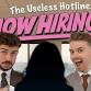 The Useless Hotline: Now Hiring! event image