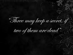 Three May Keep A Secret If Two Of Them Are Dead Ppt Download