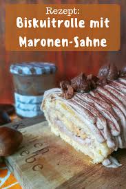 Rezept Japanische Maronen Creme Biskuitrolle The Hangry Stories Rezept Rezepte Maronen Maronen Rezepte
