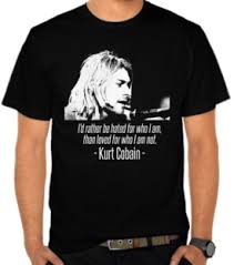 Namun ide ini masih relatable hingga saat ini. Jual Kaos Kurt Cobain Quotes Nirvana Satubaju Com