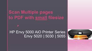 Hp Envy 5055 5020 5030 Scan Multiple Pages To Pdf With Small Filesize Youtube