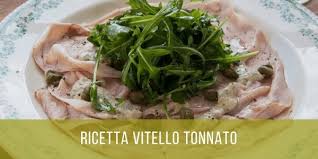 Intanto è opportuno dire che il vitello tonnato alla piemontese è un. Vitello Tonnato Ricetta Originale