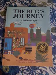 The Bug's Journey : A Story for All Ages by George and Merrijo Wheaton