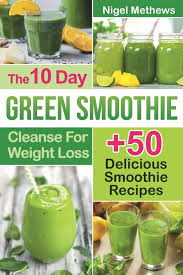 Check spelling or type a new query. Amazon Com The 10 Day Green Smoothie Cleanse For Weight Loss 10 Day Diet Plan 50 Delicious Quick Easy Smoothie Recipes For Weight Loss 9781088468852 Methews Nigel Books