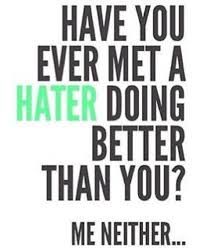 Pin By Angi Chavez On For The Haters Quotes Inspirational Quotes Quotes To Live By
