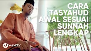 Berikut ini adalah bacaan tahiyat awal dan tahiyat akhir atau sering disebut juga (tasyahud awal dan tasyahud akhir) pada saat sholat fardhu tahiyat awal. Tata Cara Tasyahud Awal Tata Cara Sholat Yang Benar Sesuai Sunnah Lengkap 2019 Yufid Tv Youtube
