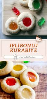jelibonlu kurabiye tarifi tarif defteri yemek tarifi kurabiye tarifleri kurabi ye gida