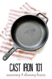 Cast Iron Skillet 101 How To Season Cook In And Wash Your Skillet For A Lifetime Of Use Cast Iron Skillet Cooking Cast Iron Cooking Cast Iron Recipes