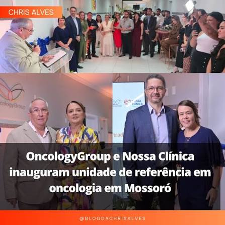 OncologyGroup e Nossa Cl&iacute;nica inauguram unidade de refer&ecirc;ncia em oncologia  em Mossor&oacute; Mossor&oacute; ganhou, nesta sexta-feira (4), uma nova refer&ecirc;ncia em  atendimento oncol&oacute;gico. O OncologyGroup, refer&ecirc;ncia em oncologia e  hematologia no Rio
