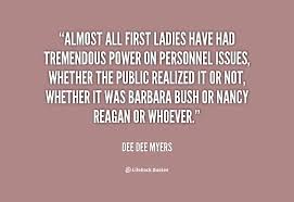 Almost all first ladies have had tremendous power on personnel ... via Relatably.com