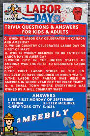 Unlike memorial day, which is the day for honoring those who passed away while serving in the milit. Labor Day Trivia Questions Answers For Kids Adults In 2021 Trivia Questions Trivia Questions And Answers Trivia