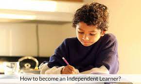 How To Become An Independent Learner? – Makemyassignments Blog