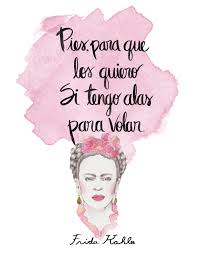 Pies Para Que Los Quiero Si Tengo Alas Para Volar En Ingles Pies Para Que Los Quiero Si Tengo Alas Para Volar Frases De Frida Frida Dibujo Frases De Frida Khalo