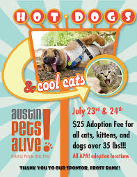 Depending on where you live, that may mean your own adoption journey could take a little longer. Austin Pets Alive Hot Dogs And Cool Cats This Weekend