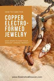 How To Care For Your Copper Jewelry Electroformed Jewelry Raw Gemstone Jewelry Electroforming