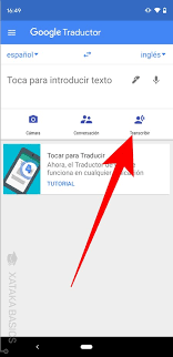 Modo Transcripcion Que Es Y Como Funciona Esta Funcion Del Traductor De Google