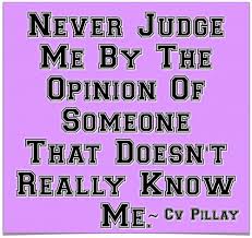 Quotes that you can tell your judgemental classmates to not judge you easily. New Dont Judge Me Quotes Sayings May 2021