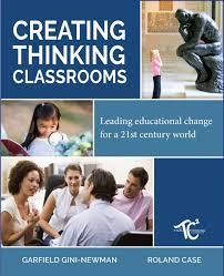 Creating Thinking Classrooms Leading Educational Change For A 21st Century World 2015 By Garfield Gini Newman Online Book Club Education Classroom Books