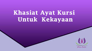 Kadang memang orang ingin mengamalkan amalan ayat kursi ini untuk tujuan tertentu, seperti kekayaan dan mendapatkan jodoh. Khasiat Ayat Kursi Untuk Kekayaan By Doa Rezeki Medium