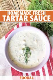 Homemade Tartar Sauce Recipe Foodal Recipe In 2020 Homemade Tartar Sauce Tartar Sauce Recipes