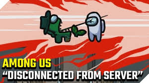 Among Us Lam Thế Nao để Sửa Lỗi Ngắt Kết Nối Khỏi May Chủ