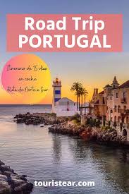 Dos países vecinos, pegaditos uno a otro y compartiendo una inmensa frontera casi invisible de norte a sur. Ruta Portugal En 15 Dias Norte A Sur Que Ver Y Donde Dormir Touristear