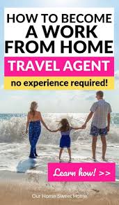 How To Become A Work From Home Travel Agent Enjoy All The Perks Travel Agent Jobs Travel Agent Become A Travel Agent