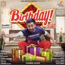 Birthday Gift Sharry Mann Mp3 Song Download Riskyjatt Com Songs Mp3 Song New Album Song