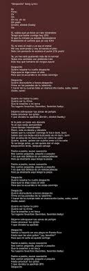 Ay fonsi dy oh oh no, oh no oh yeah diridiri, dirididi daddy go sí, sabes que ya llevo un rato mirándote tengo que bailar contigo hoy (dy) vi que tu mirada ya estaba llamándome muéstrame el camino que yo voy. Lyrics Center Despacito Song Lyrics In English